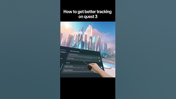 How to get better tracking on quest 3