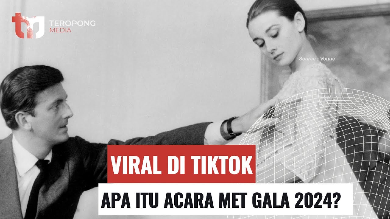 Acara Met Gala Untuk Apa Acara Met Gala Untuk Apa