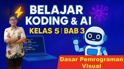 Koding & Kecerdasan Artifisial Kelas 5 Bab 3 Semester 1 | Dasar Pemrograman Visual + Latihan Soal!