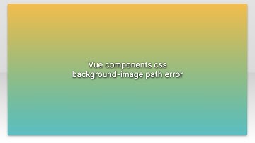 Vue components css background-image path error