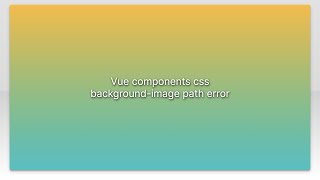 Vue components css background-image path error