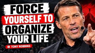 Force Yourself to Take Control & Organize Your Life || Tony Robbins
