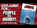 Jaws Explained For People in a Hurry! (A Comedic Commentary!)