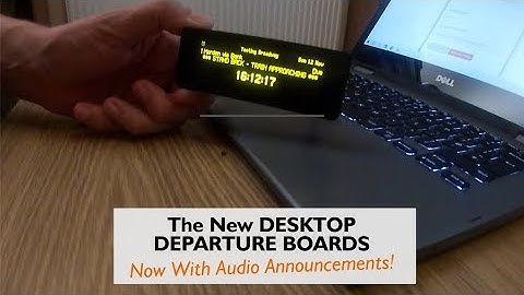 Desktop Departure Boards with Audio Announcements