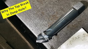 Why The Tap Break In Deep Hole?