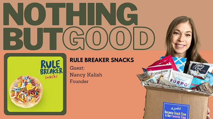 Episode 7 | Nancy Kalish - Rule Breaker Snacks