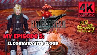 FINAL FANTASY VII REBIRTH My Episode 5: El Comandante Cloud (4K)