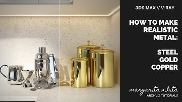 3ds Max & V-Ray | Realistic metal | Steel, Gold, Copper