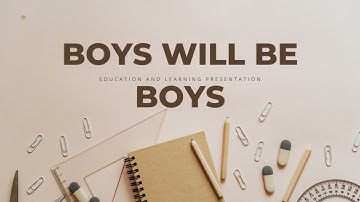 CSS 2023 | ESSAY | BOYS WILL BE BOYS