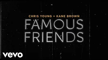 Chris Young, Kane Brown - Famous Friends (Official Lyric Video)