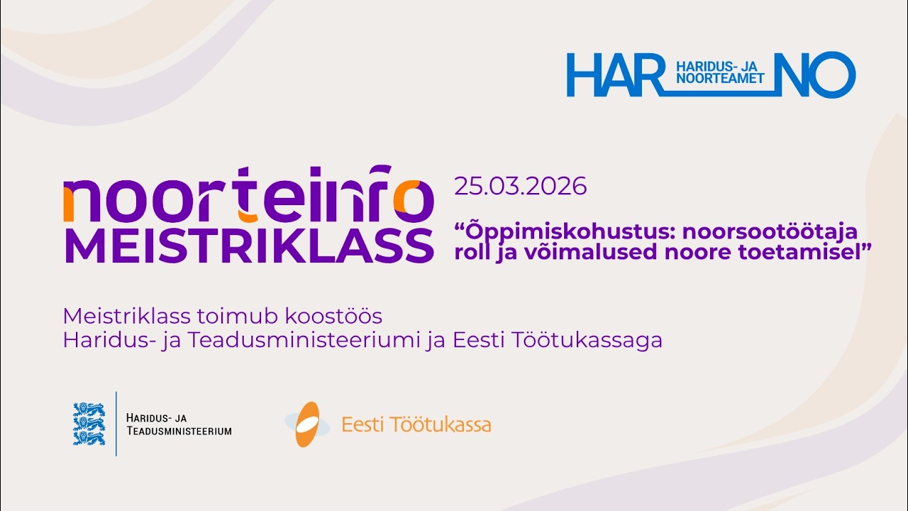 25.03.2026 NI meistriklass “Õppimiskohustus: noorsootöötaja roll ja võimalused noore toetamisel”