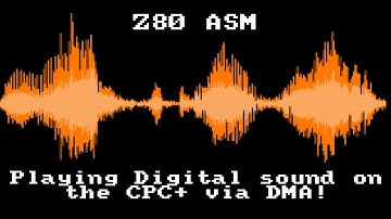 Playing Digital Sound with WAV on the CPC+ via DMA! - Learn Z80 Assembly Lesson P36