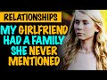 My Girlfriend Had A Family She Never Told Me About (r/Relationships)