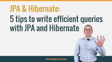 5 Tips To Write Efficient Queries With JPA And Hibernate