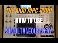 Akai MPC 4000 How To Use The SIMULTANEOUS PLAY Function !!