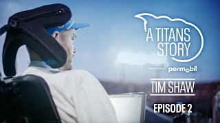 Episode 2 | A Titans Story: Tim Shaw