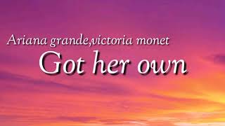 Ariana grande,victoria Monet - got her own(lyrics)