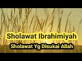 Sholawat ibrahimiyah  sholawat yang disukai allah