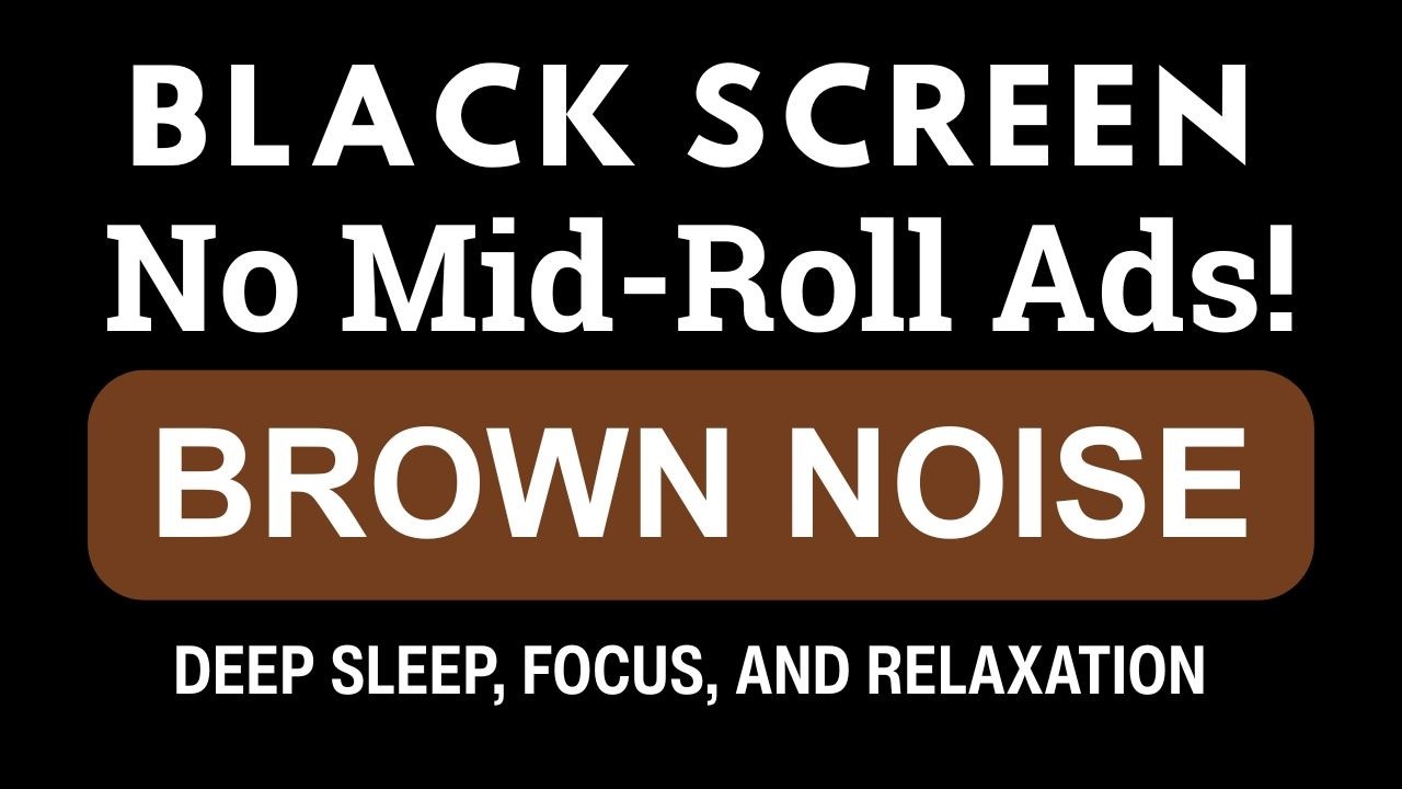 Deep Relax and Focus with 10 Hours of Brown Noise Black Screen | No Mid ...