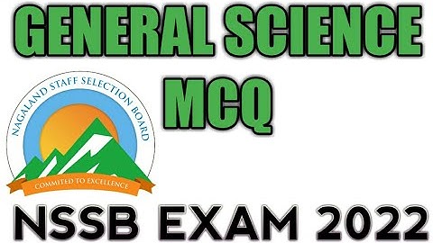 General Science MCQ For NSSB Exam 2022 | Nagaland Current affairs | Nagaland GK