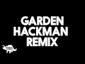 Miniature de la vidéo de la chanson Garden (Hackman Remix)