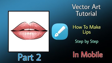How To Make Lips In Vector Art Part 2 | Lips Kaise Banayen | Vector Art Tutorial - The Kumar Arts🔥