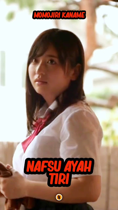 Dipaksa Ayah Tiri Akhirnya Ketagihan - Momojiri Kaname | Kode Ada Divideo #drama #jav #dramajav