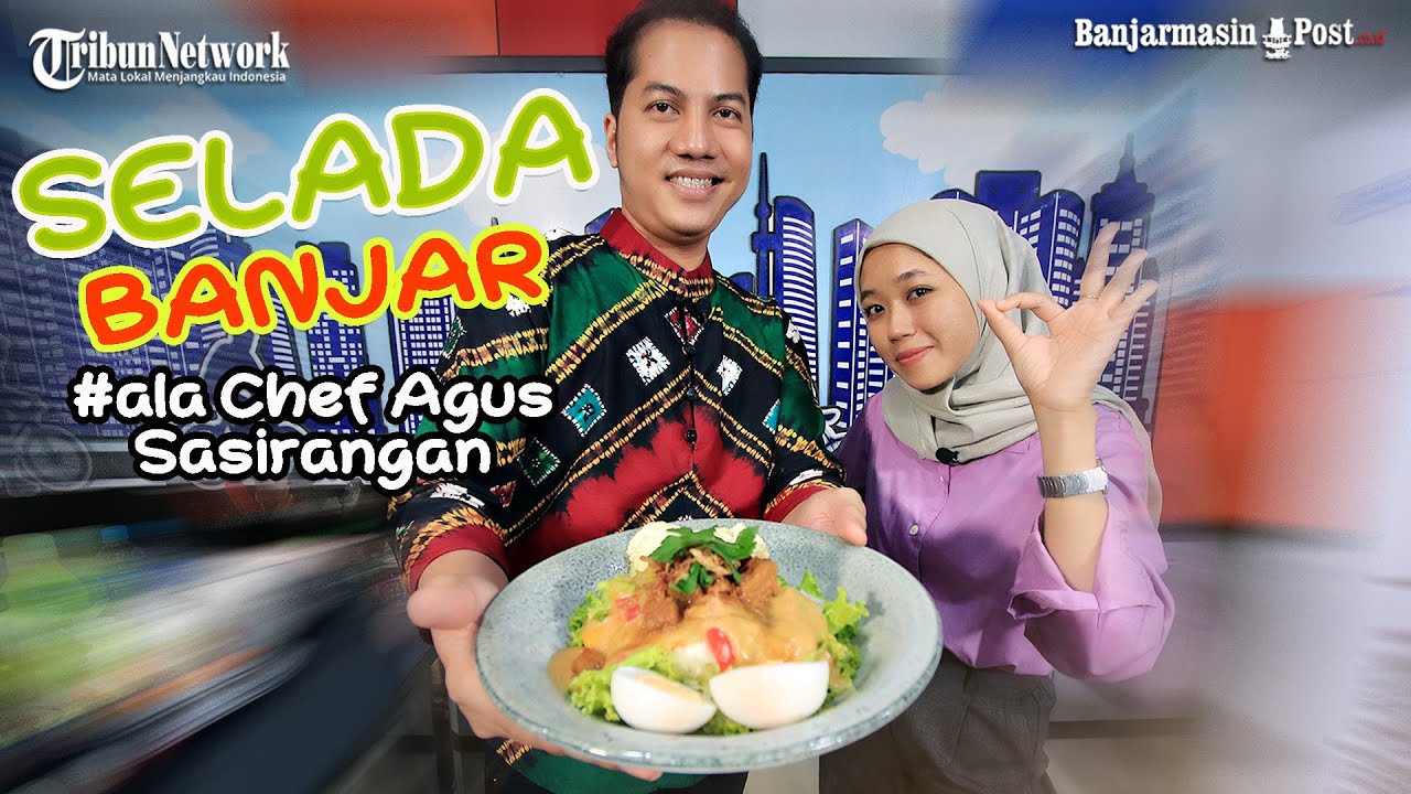 FINAL LOMBA MASAK!  DUPLIKAT SELADA BANJAR ala Chef Agus Sasirangan | Dapoer Everywhere x Bright Gas
