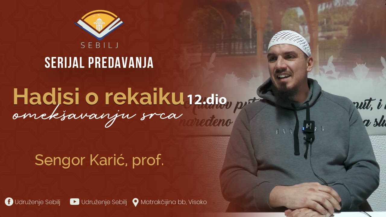 Hadisi o rekaiku - omekšavanju srca 12.dio┇ Sengor Karić, prof.