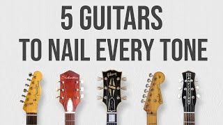 5 Guitars to Nail Every Tone