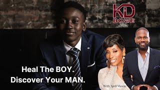 Heal The Boy In Him & The Man You Want Will Show Up  @aprilmasontv Lends Us Her #FeminineEar