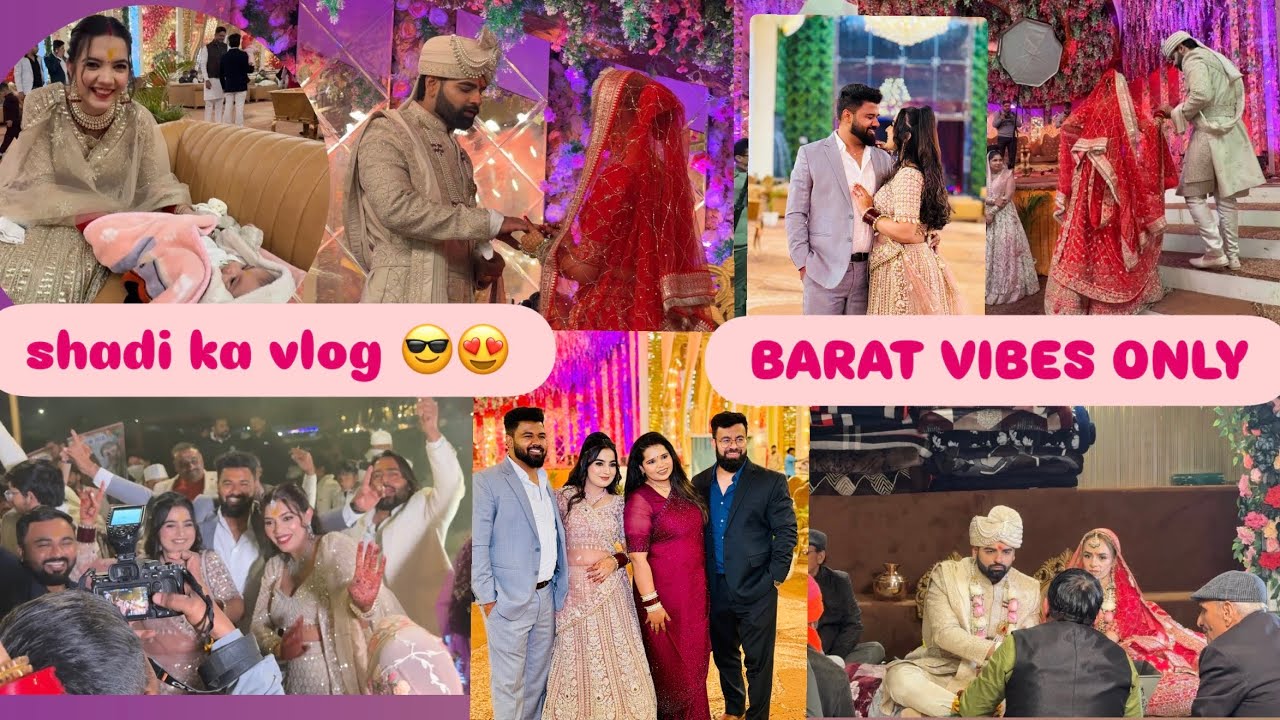 SPECIAL BARAAT VLOG 😎😎😍😍📣🎶✨🎻🎵👯‍♂️🎉🎊 || Shadi wala vlog 😍😍|| weeding vlog 🤗🌼😍😍