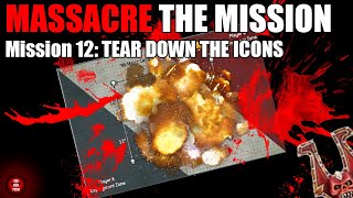 Massacre The Mission: Tear Down Their Icons