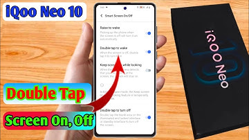 iqoo neo 10 double tap screen on off, iqoo neo 10 double tap setting, iqoo neo 10