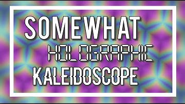 Somewhat Holographic Kaleidoscope | 2016 |