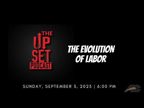 The UpSet Podcast: The Evolution of Labor