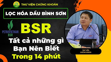 Cổ phiếu BSR - Hiểu rõ toàn bộ về cổ phiếu công ty Lọc Hóa Dầu Bình Sơn (BSR)