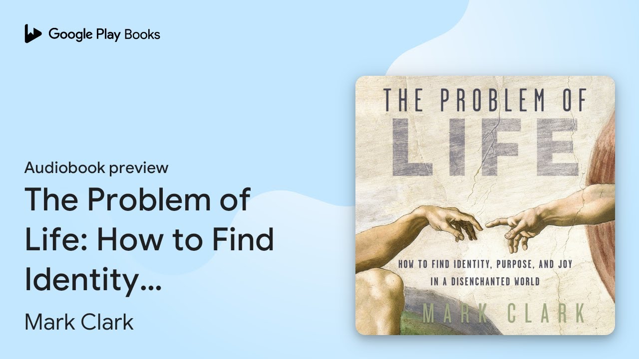 The Problem of Life: How to Find Identity,… by Mark Clark · Audiobook preview