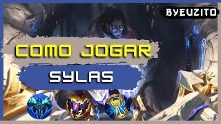 [SYLAS MID] COMO JOGAR DE SYLAS [ATUALIZADO] | GAMEPLAY EXPLICATIVA | League of Legends