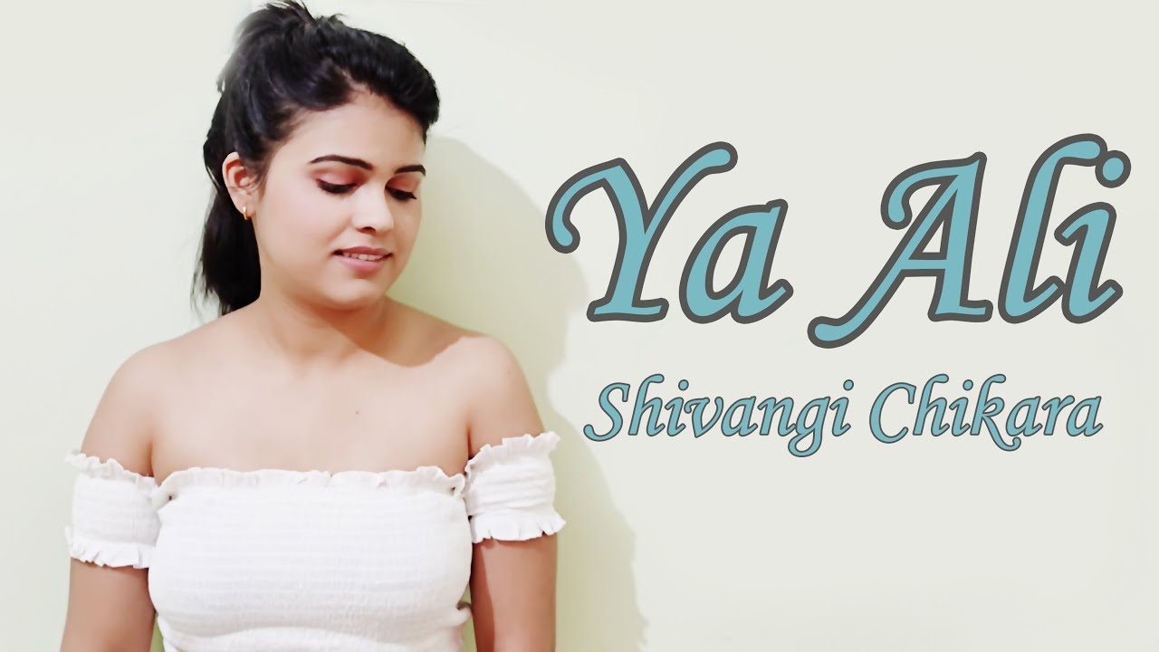 Ya Ali Female Version  Cover By Shivangi Chikara  Bina Tere Na Ek Pal Ho  Ya Ali Madad Ali