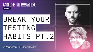 Code Remix Weekly | Break your testing habits part 2