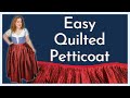 Super Easy 18th Century Quilted Petticoat