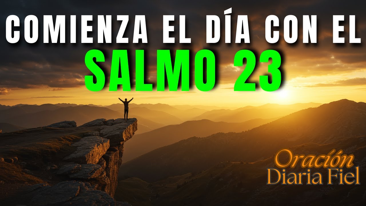 ORACIÓN DE LA MAÑANA con el Salmo 23 | Paz y Confianza en el Pastor ...