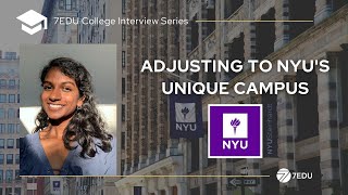 Adjusting to NYU's Unique Campus | 7EDU College Interview Series