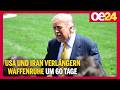 Abkommen: USA und Iran verlängern Waffenruhe um 60 Tage