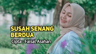 Susah Senang Berdua | Remix | Cipta Faisal Asahan