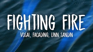 Vosai & Facading - Fighting Fire (Lyrics) (ft. Linn Sandin) Resimi