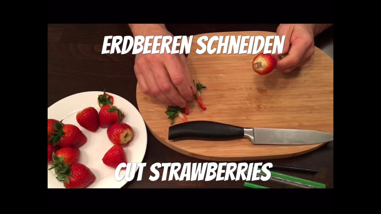 Erdbeeren schneiden cut strawberries YouTube