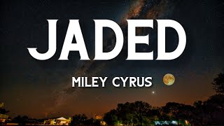 Miley Cyrus - Jaded (Lyrics)