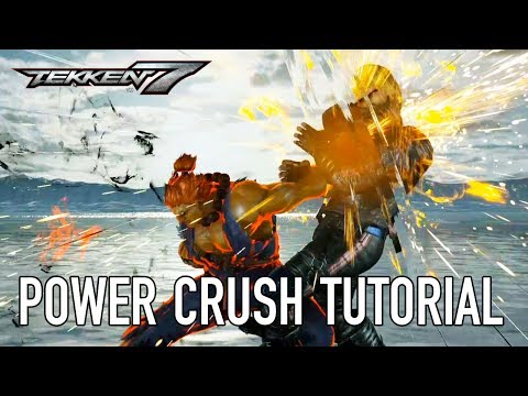 Tekken 7 - PS4/XB1/PC - Power Crush (Tutorial Video)